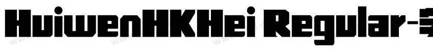 HuiwenHKHei Regular字体转换